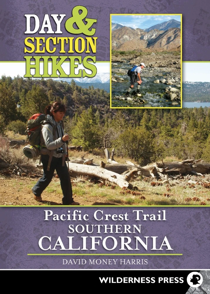 Wilderness Press Day and Section Hikes: Pacific Crest Trail Southern California 1 Wilderness Press Day and Section Hikes: Pacific Crest Trail Southern California