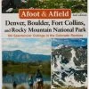 Wilderness Press Afoot & Afield: Denver, Boulder, Fort Collins and Rocky Mountain National Park - Second Edition