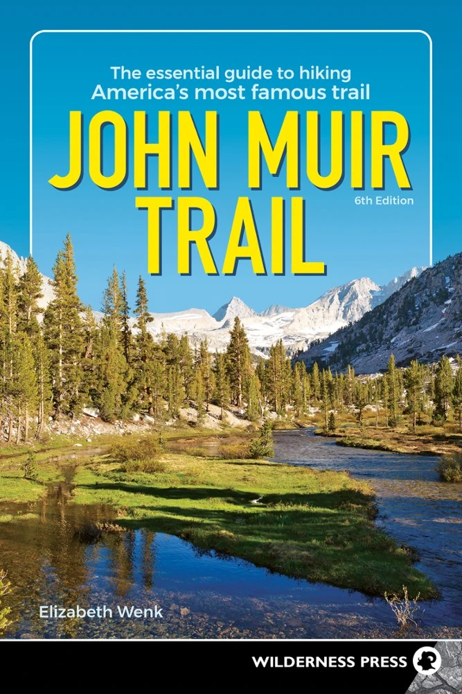 Wilderness Press John Muir Trail - 6th Edition 1 Wilderness Press John Muir Trail - 6th Edition